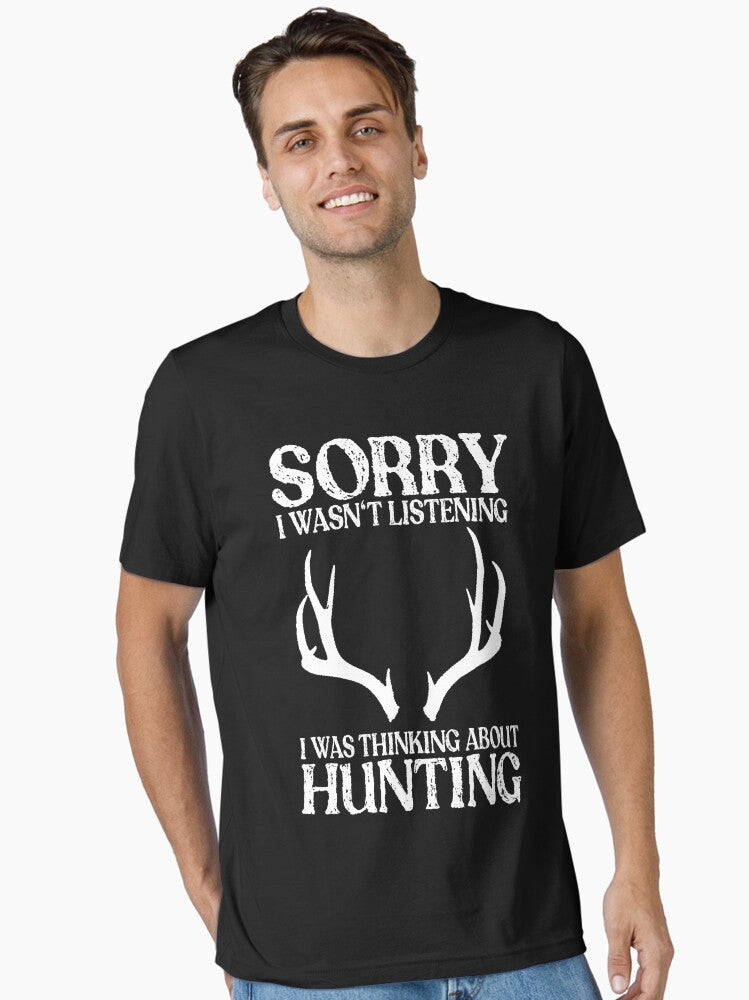 Sorry I Wasnt Listening I Was Thinking About Hunting T-Shirt, Funny Deer T-Shirt, Christmas Gift, Christmas T-Shirt, T-Shirt