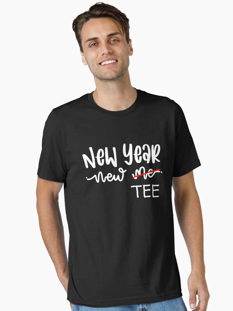 New Year Funny Tee New Year New Me Happy New Year Gift Essential T-Shirt | Premium Unisex T-Shirt, Trending Graphic Tee