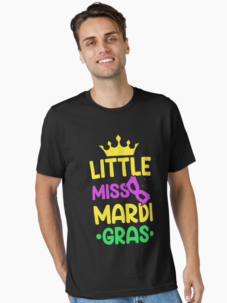 Little Miss Mardi Gras Mardi Gras Party Mardi Gras King Parade Mardi Gras Funny Mardi Gras King Gifts Or King Of T Shirt