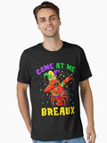 Come At Me Breaux Crawfish Beads Funny Mardi Gras Carnival Essential T Shirt T Shirt Cute Design