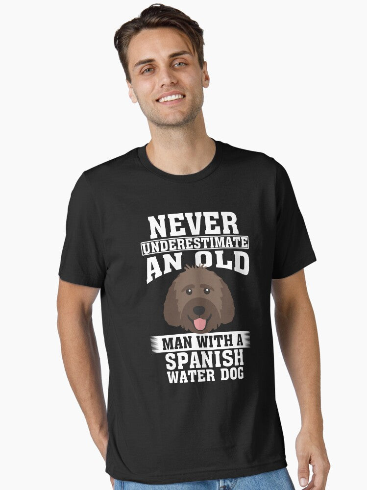 Never Underestimate an Old Man With Spanish Water Dog T-Shirt