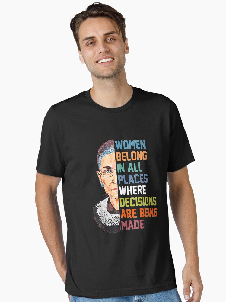 Women Belong In All Places Ruth Bader Ginsburg Rbg Essential T Shirt T Shirt Cute Design