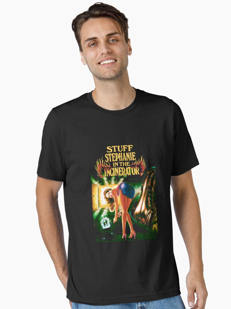 Stuff Stephanie in the Incinerator Essential T-Shirt | Premium Unisex T-Shirt, Trending Graphic Tee