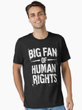 Big Fan Of Human Rights Activist Unisex Shirt Essential T Shirt T Shirt Everyday Wear