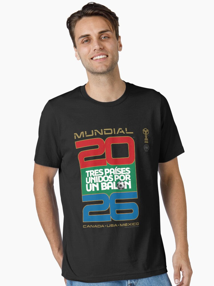 Mundial 26 Three Nations United By A Soccer Ball. Unidos Por Un Baln - World Cup Essential T-Shirt