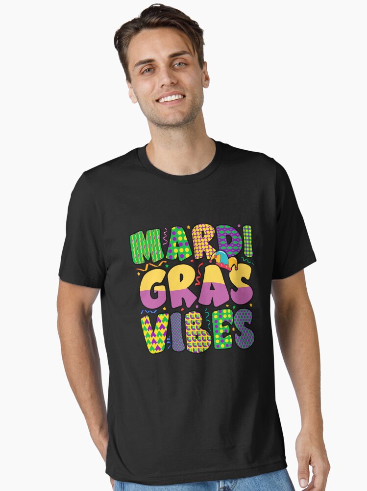 Mardi Gras Vibes Mardi Gras Mardi Gras Parade Mardi Gras Vibes Party Essential T Shirt T Shirt Limited Vibe