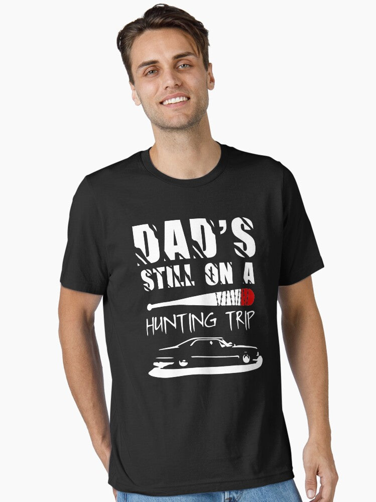 Dad's Still on a Hunting Trip T-Shirt