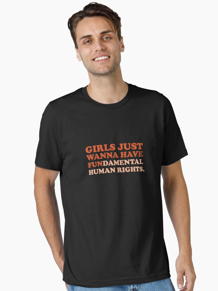 Girls Just Wanna Have Fundamental Human Rights Feminist Essential T Shirt T Shirt Limited Vibe
