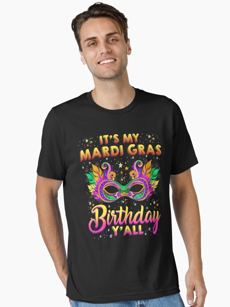 Mardi Gras Birthday It S My Mardi Gras Birthday Essential T Shirt T Shirt Limited Vibe