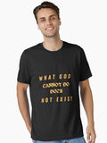 What God cannot do does not exist Essential T-Shirt | Premium Unisex T-Shirt, Trending Graphic Tee