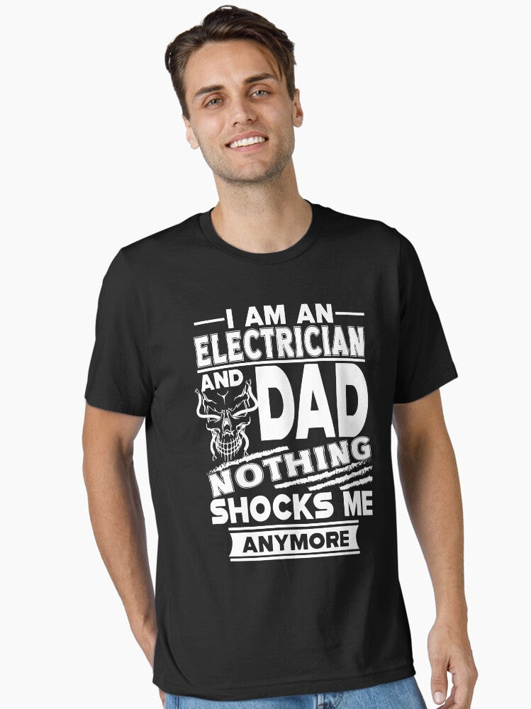 Funny Electrician Dad Nothing Shocks Me Anymore