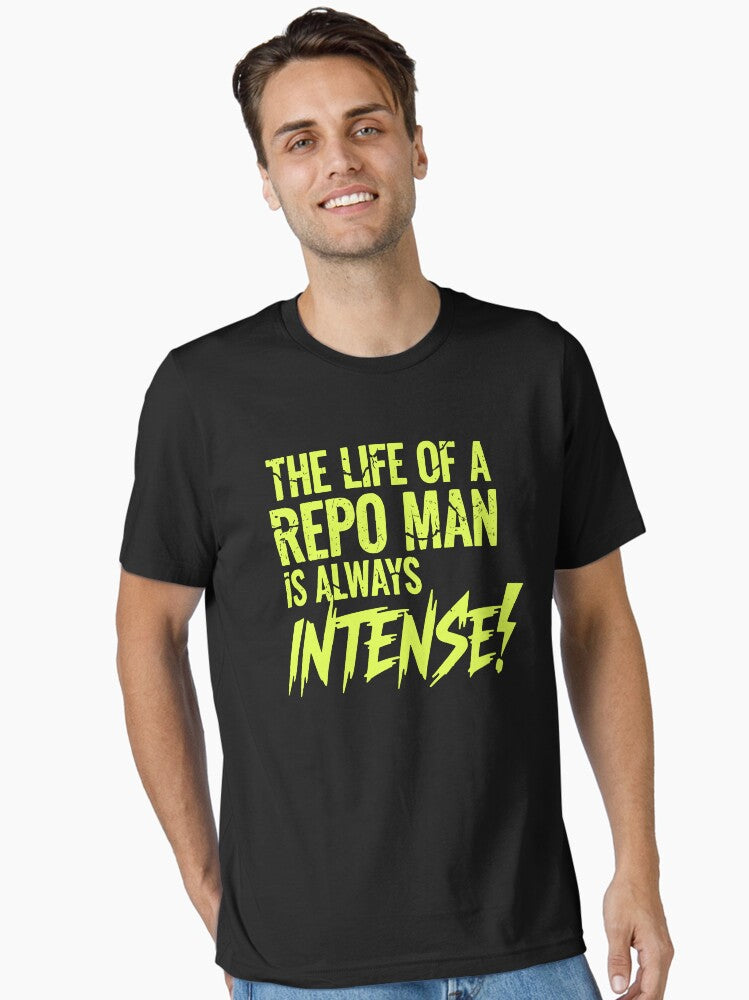 Repo Man Life is Always Intense - Retro 80s Cult Movie Quote
