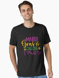 Mardi Gras Is Calling I Must Go Mardi Gras Party Mardi Gras King Parade Mardi Gras Funny Mardi Gras King Gifts O T Shirt