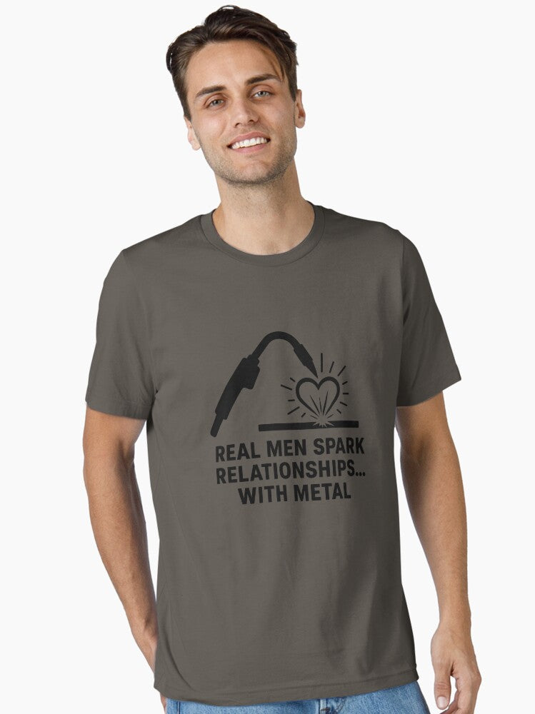 Real Men Spark Relationships With Metal Funny AHP Welding Welders & Fabricators