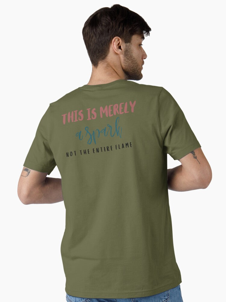 This is merely a spark not the entire flame Essential T-Shirt | Graphic T-Shirt for Unisex