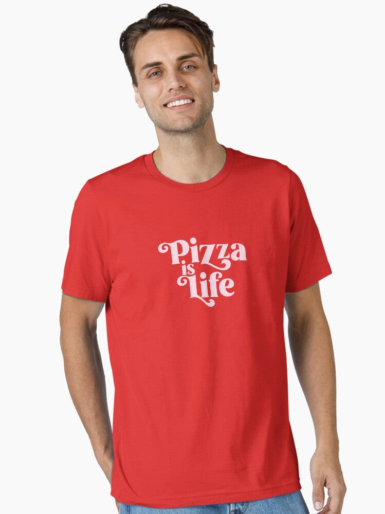 Pizza is Life Essential T-Shirt | Graphic T-Shirt for Unisex
