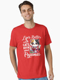 Life's Better with Cats Books Pajamas Essential T-Shirt | Premium Unisex T-Shirt, Trending Graphic Tee