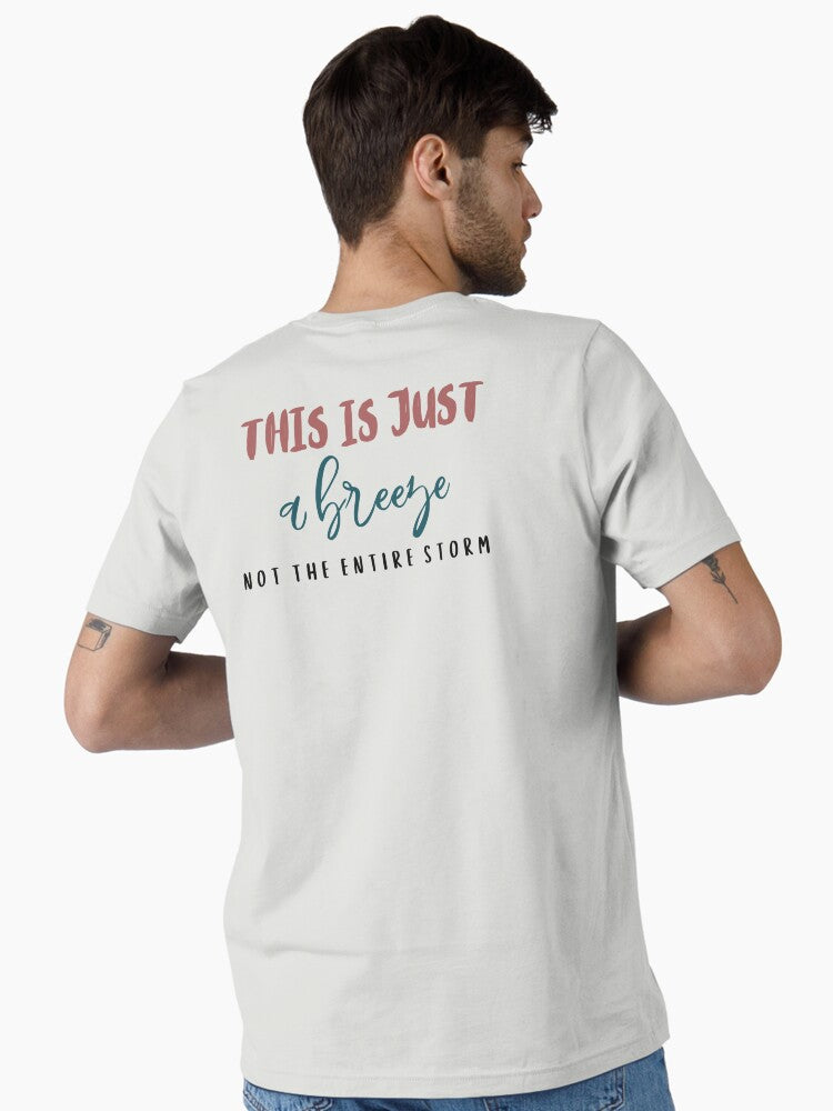 This is just a breeze not the entire storm Essential T-Shirt | Graphic T-Shirt for Unisex