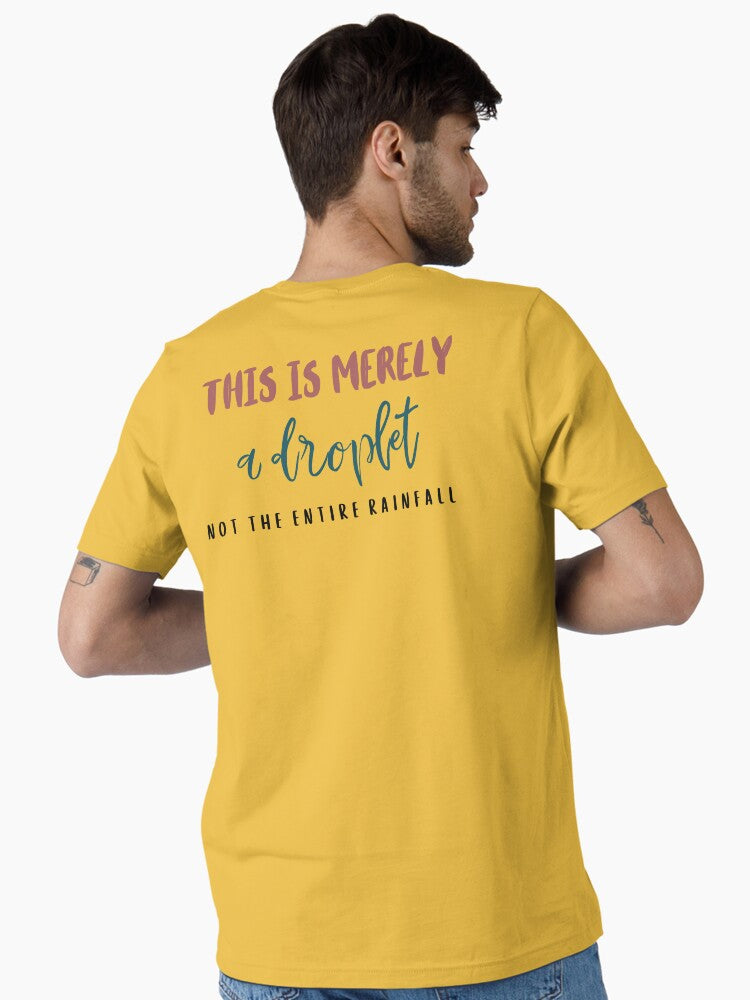 This is merely a droplet not the entire rainfall Essential T-Shirt | Graphic T-Shirt for Unisex