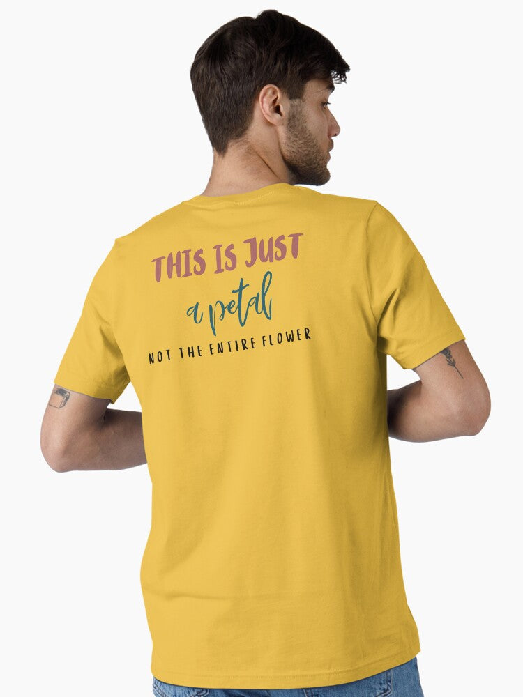 This is just a petal not the entire flower Essential T-Shirt | Graphic T-Shirt for Unisex