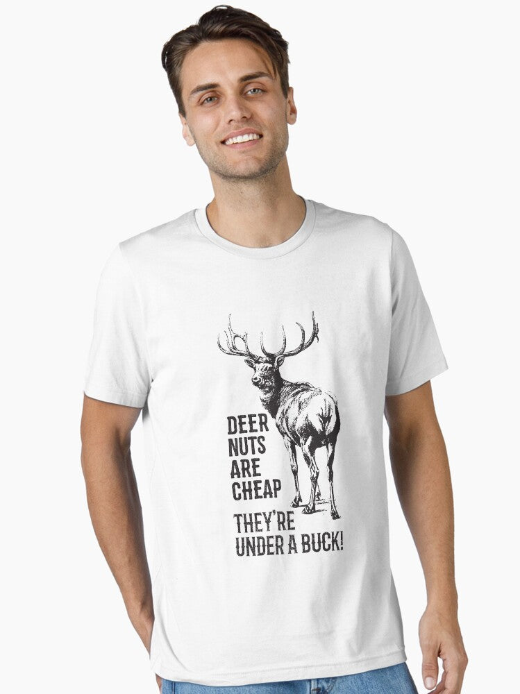 Deer Nuts Are Cheap, They Are Under One Jack T-Shirt