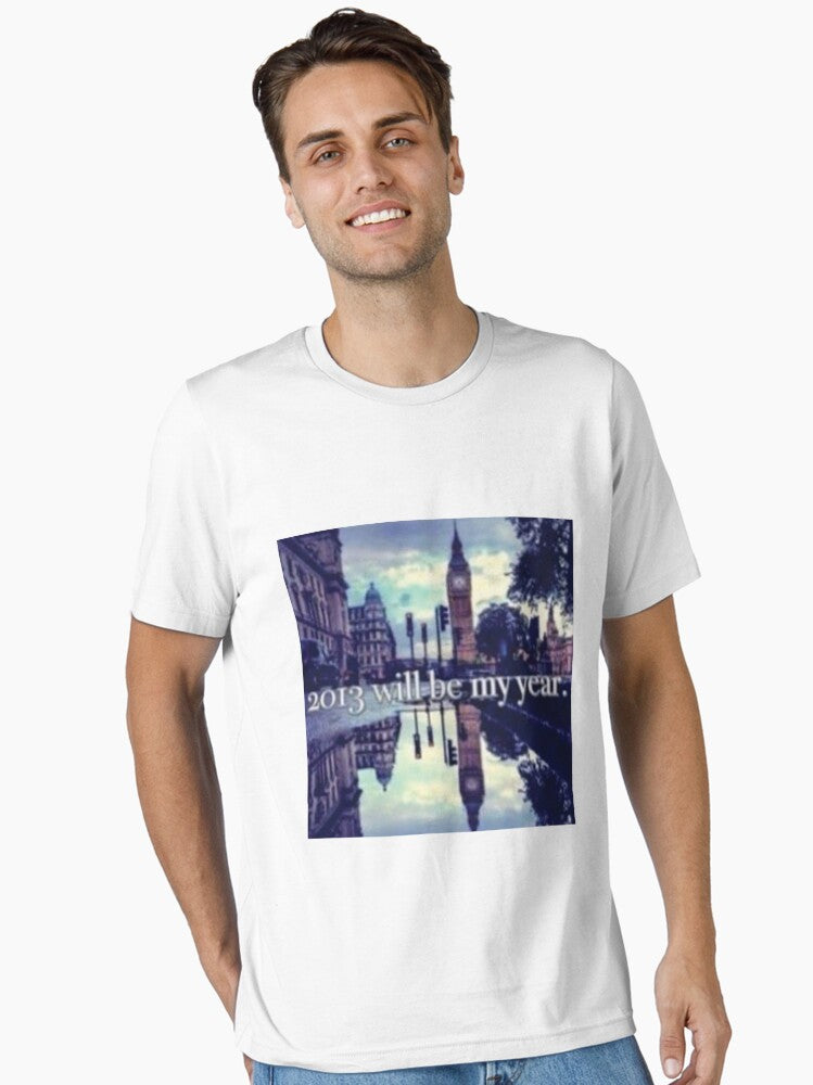 2013 will be my year Essential T-Shirt | Premium Unisex T-Shirt, Trending Graphic Tee