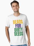 Beads For Dirty Deeds Mardi Gras K367 Essential T Shirt T Shirt Cute Design