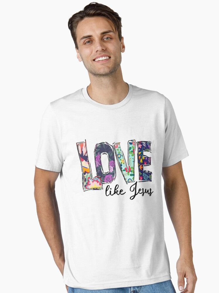 Love Like Jesus Shirt Essential T-Shirt | Graphic T-Shirt for Unisex