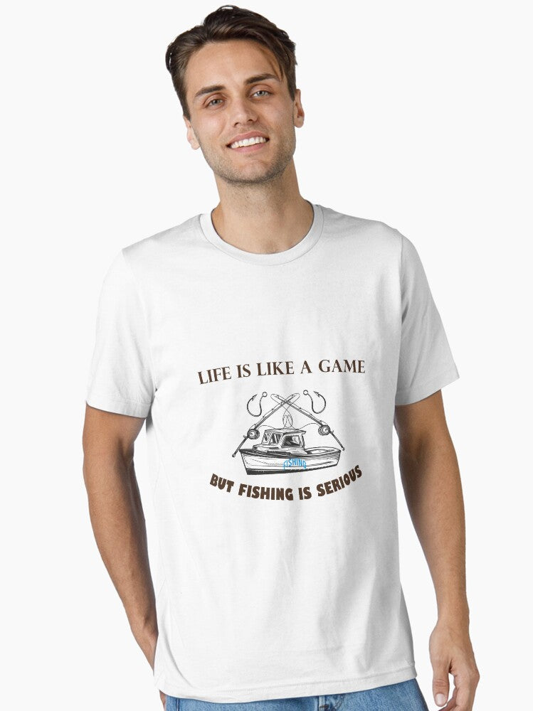 Life is Like a Game but Fishing is Serious | Funny Gift Fishing Lovers T-Shirt