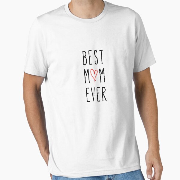 Best mom ever, happy mother’s day Essential T-Shirt for Sale by beakraus