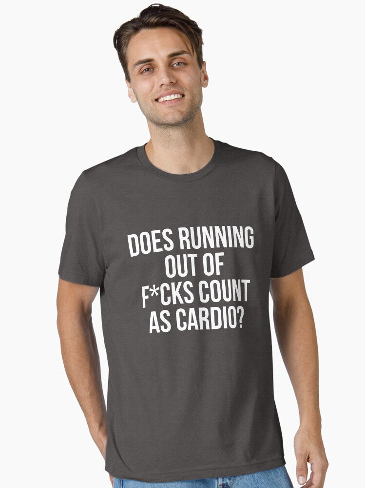 Does Running Out Of F cks Count As Cardio Essential T-Shirt | Graphic T-Shirt for Unisex