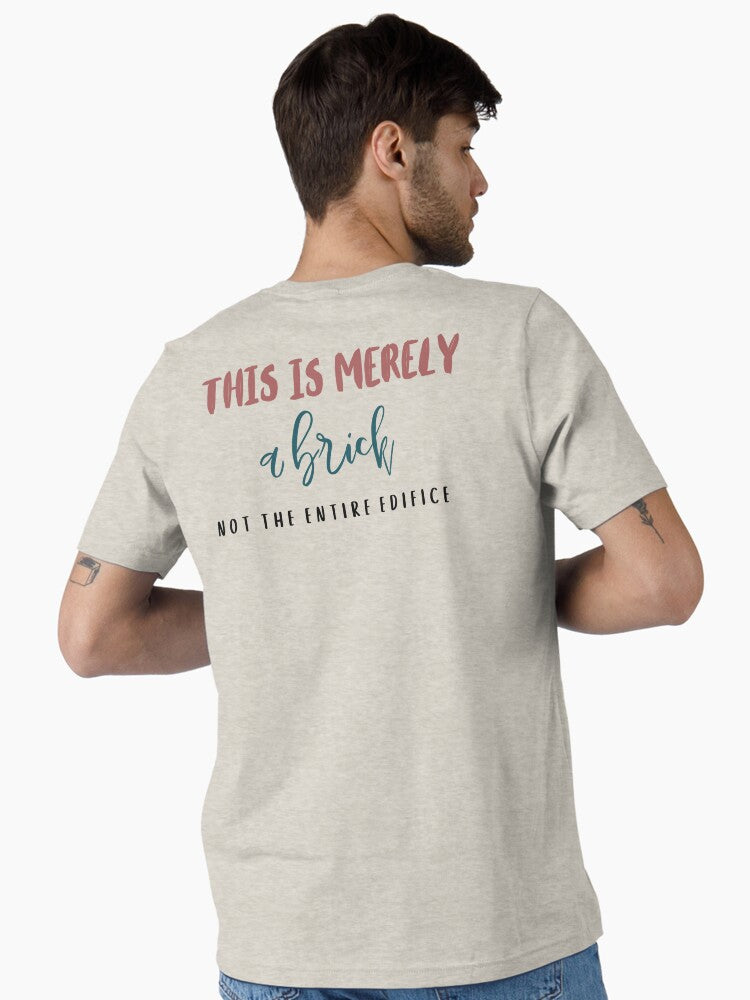 This is merely a brick not the entire edifice Essential T-Shirt | Graphic T-Shirt for Unisex