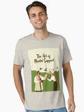 The Art of Mental Support T-Shirt