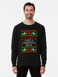 Die Hard Is Not A Christmas Movie Lightweight Sweatshirt