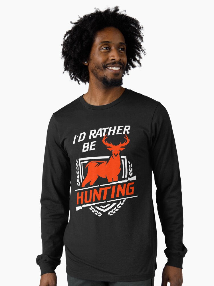 I'd Rather Hunting Long Sleeve T-Shirt