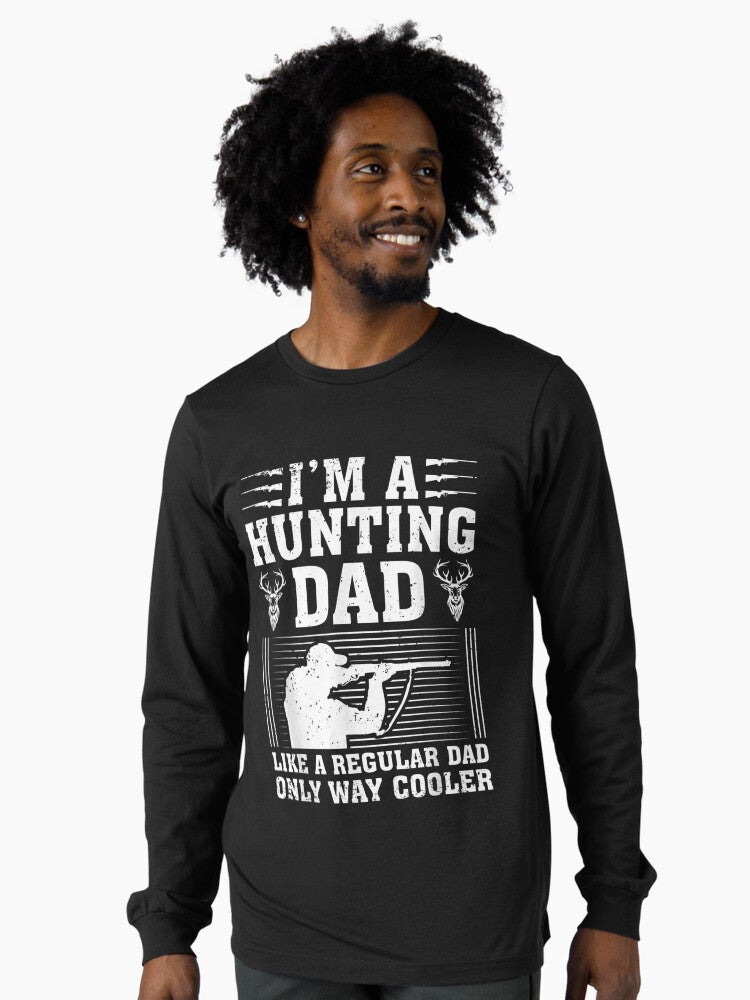 Mens I'm a Hunting Dad Like a Regular Dad Father's Day Long Sleeve T-Shirt