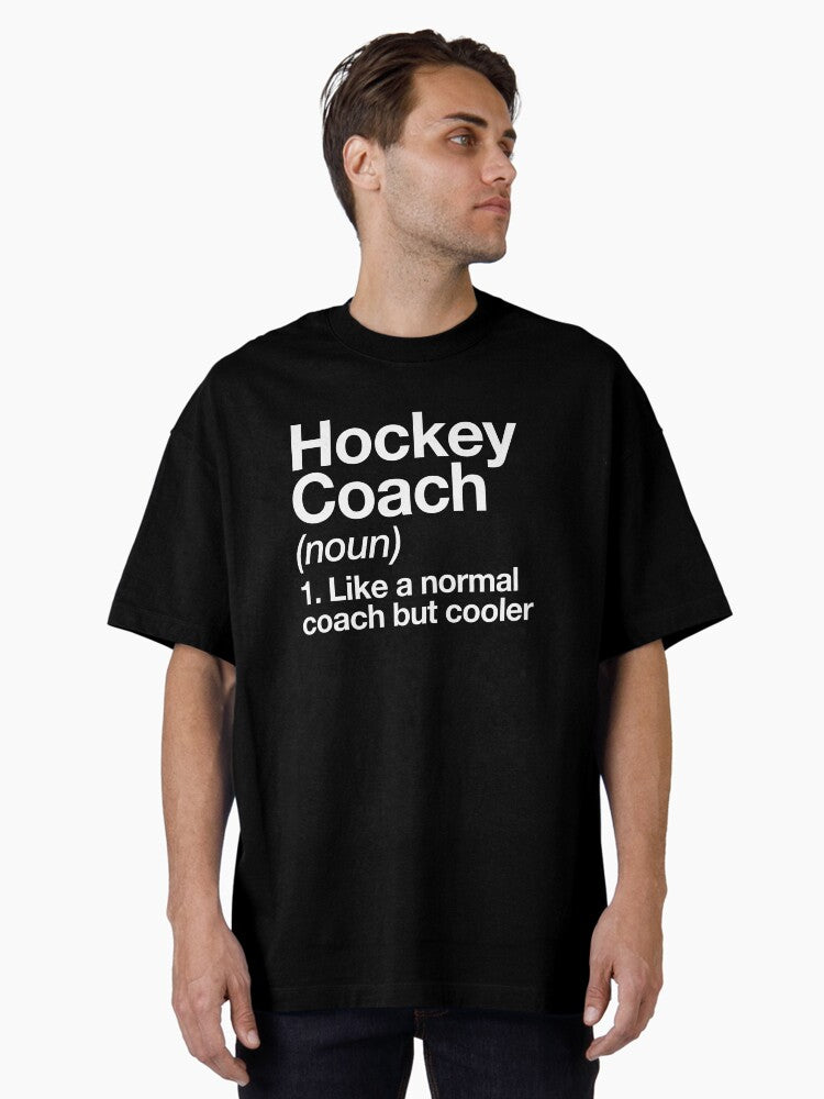 Hockey Coach Funny Definition Trainer Gift Design Oversized T-Shirt | Graphic T-Shirt for Unisex
