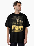 Irony Can Be Pretty Ironic Sometimes Oversized T-Shirt | Premium Unisex T-Shirt, Trending Graphic Tee