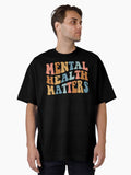 Mental Health Matters, Mental Health Awareness Accessories, Anxiety, Therapist, Psychologist Gift Oversized T-Shirt