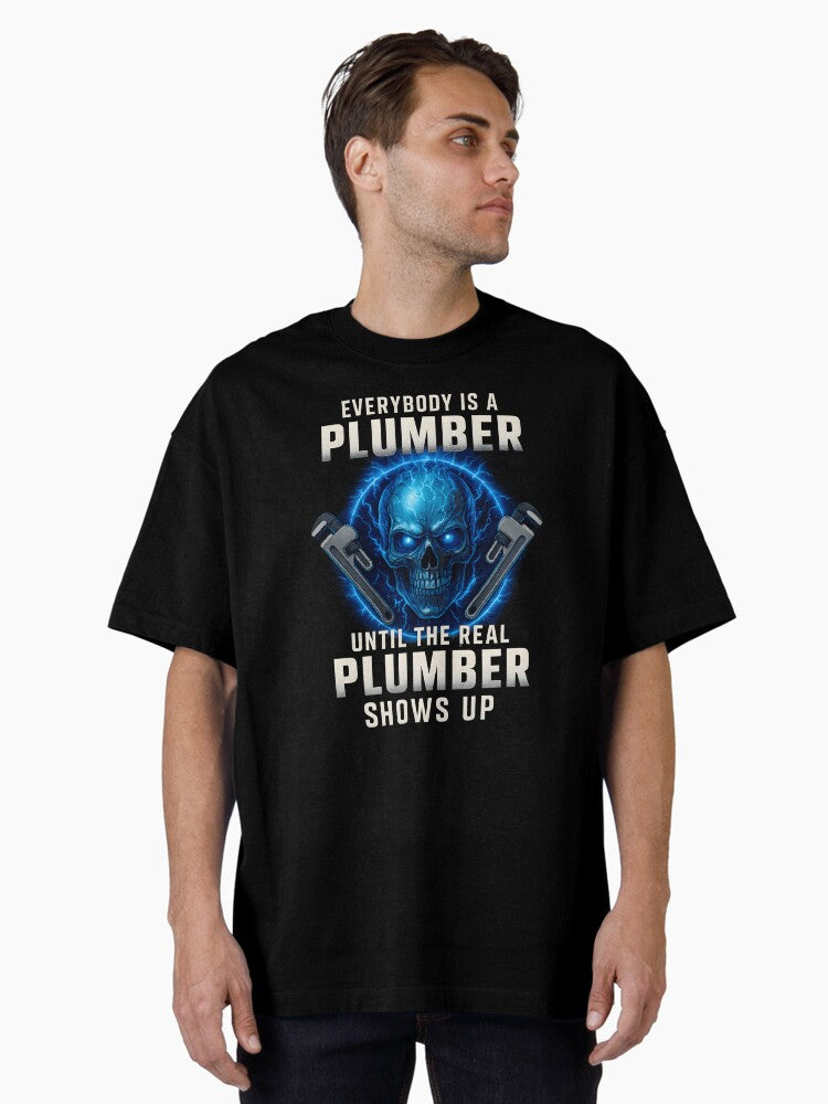Everybody Is A Plumber Until The Real Plumber Shows Up Blue Skull