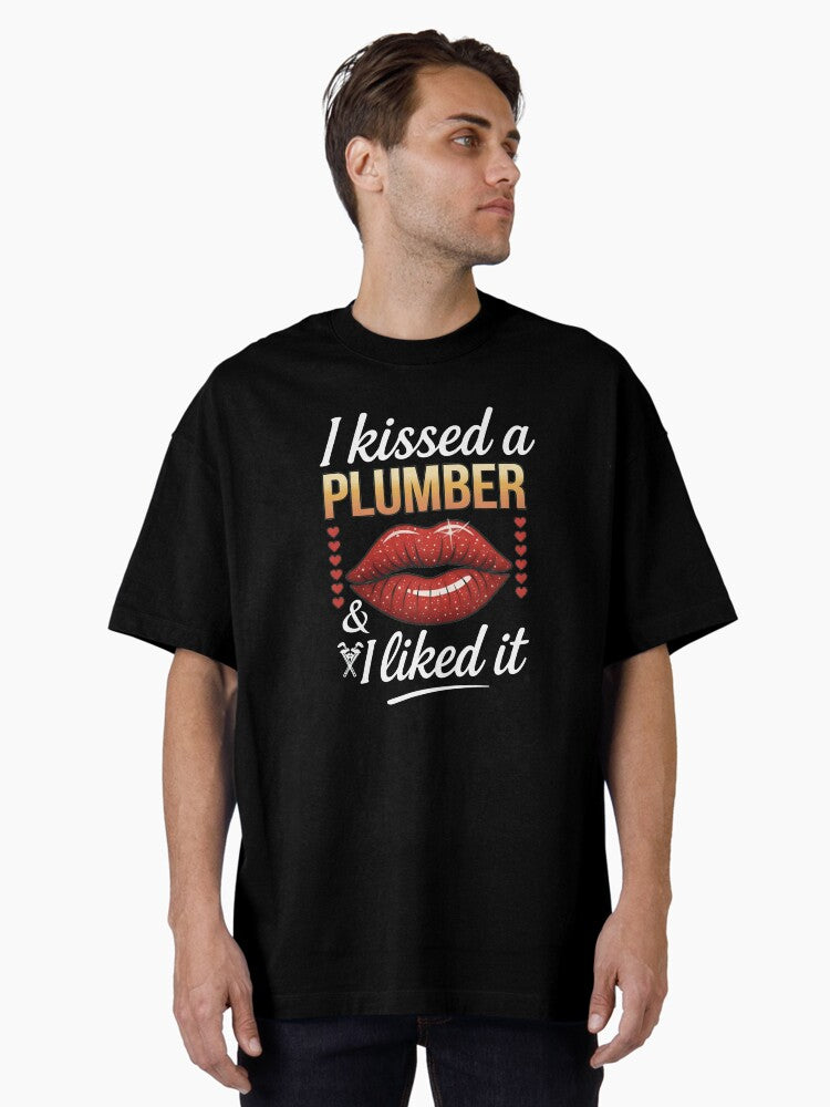 I Kissed A Plumber And I Liked It - Funny Plumbing Wife Parody Design