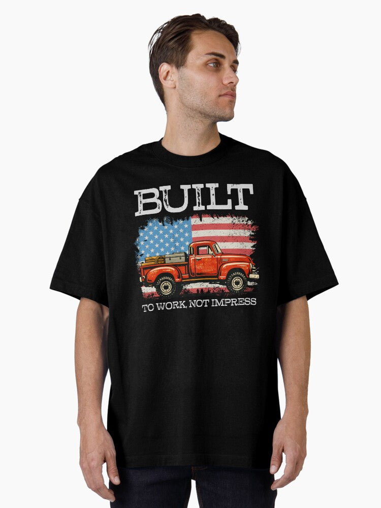 Built to Work Not Impress Vintage Truck Shirt Americana Tee
