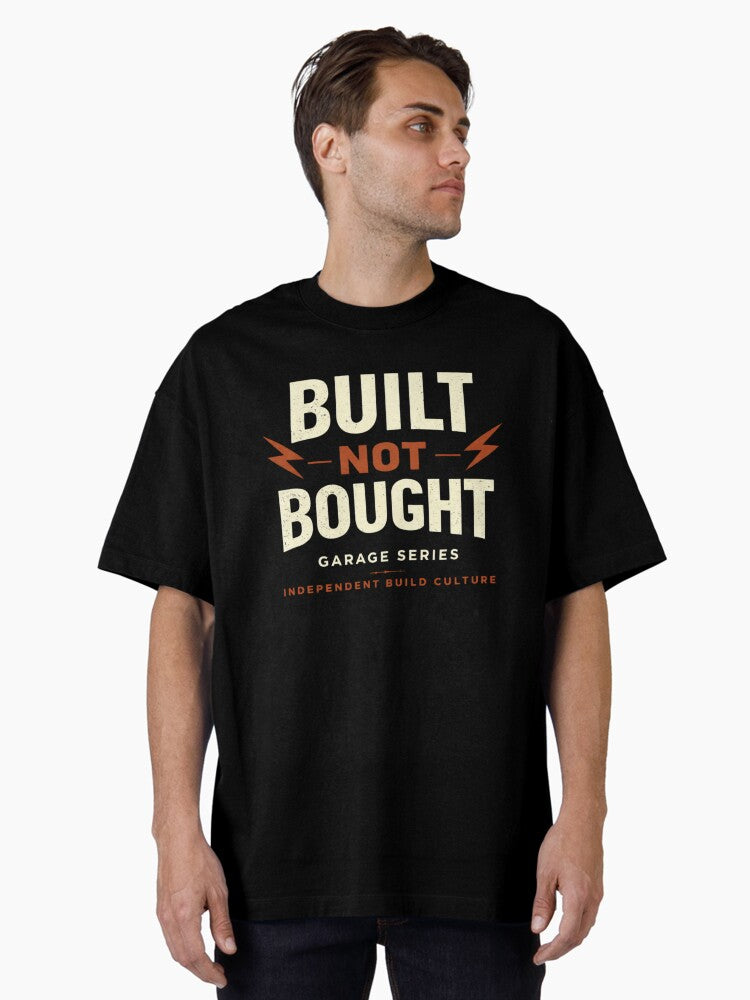 Built Not Bought – Independent Build Culture Garage Shirt