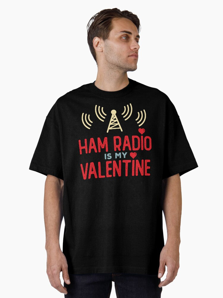 Ham Radio Is My Valentine Oversized