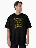 Womens Rights Are Human Rights Pro Choice Feminism Oversized T Shirt T Shirt Limited Vibe