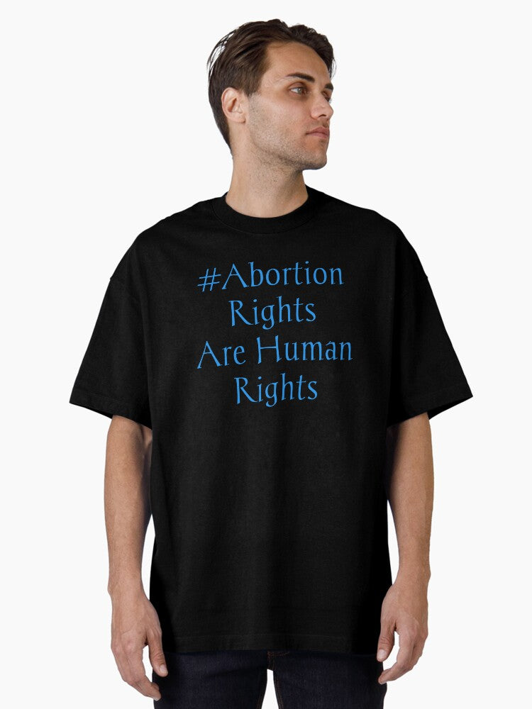 Abortion Rights Are Human Rights Oversized T Shirt T Shirt Minimal Style