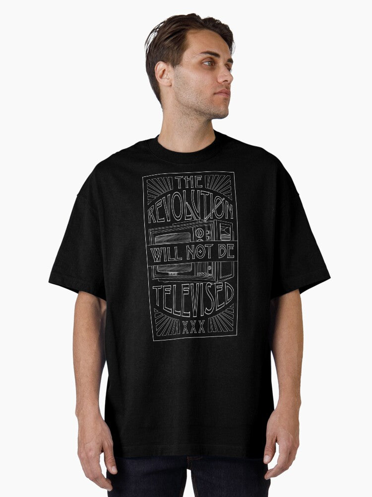 The Revolution Will Not Be Televised Oversized T Shirt T Shirt Premium Print