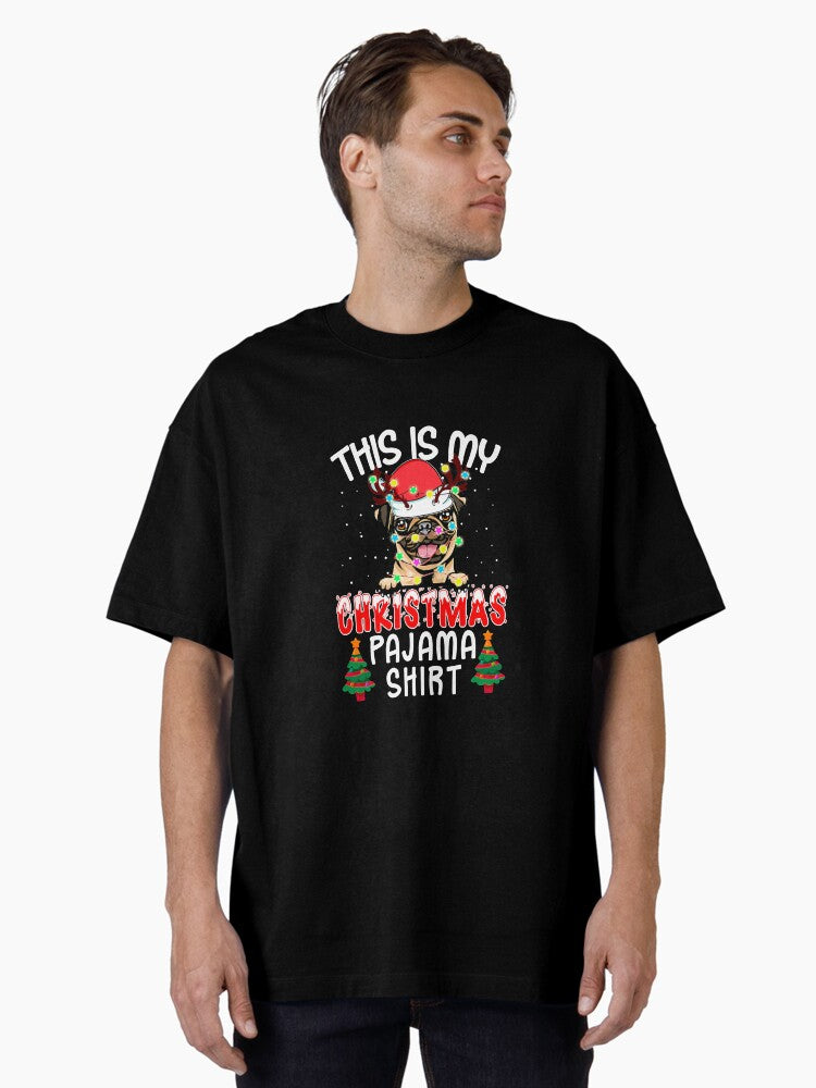 This Is My Pug Dog Christmas Pajamas Oversized T-Shirt | Premium Unisex T-Shirt, Trending Graphic Tee