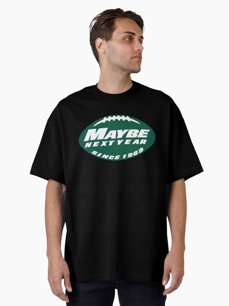 Maybe Next Year Jets Oversized T-Shirt | Premium Unisex T-Shirt, Trending Graphic Tee