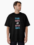 Trans Rights Are Human Rights Oversized T Shirt T Shirt Gift Ready